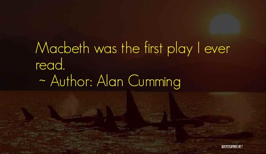 Macbeth's Quotes By Alan Cumming