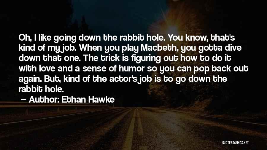 Macbeth's Quotes By Ethan Hawke