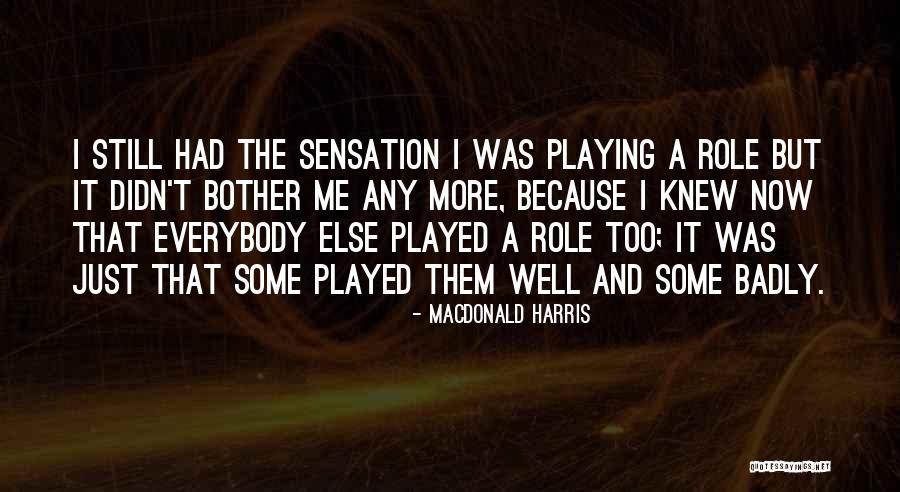 MacDonald Harris Quotes 2267211 MacDonald Harris Quotes 2267211
