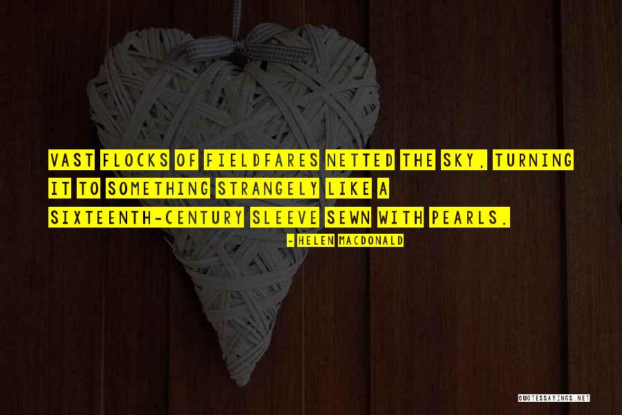 Macdonald Quotes By Helen Macdonald Macdonald Quotes By Helen Macdonald