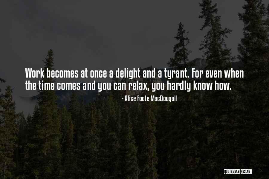 Macdougall Quotes By Alice Foote MacDougall Macdougall Quotes By Alice Foote MacDougall