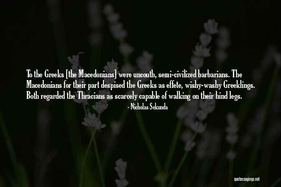 Macedonians And Greeks Quotes By Nicholas Sekunda Macedonians And Greeks Quotes By Nicholas Sekunda