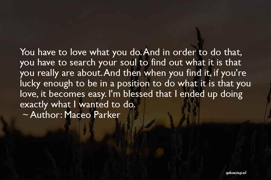 Maceo Parker Quotes 1780116