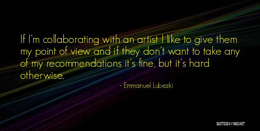 Macerated Quotes By Emmanuel Lubezki Macerated Quotes By Emmanuel Lubezki