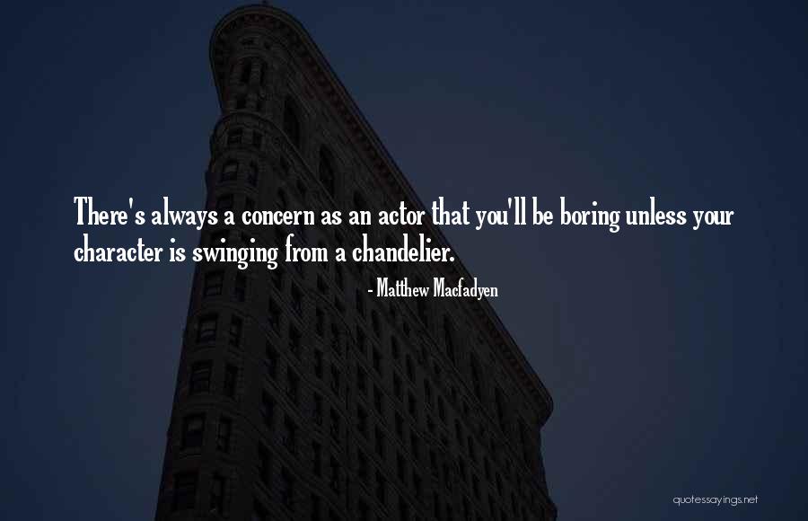 Macfadyen Actor Quotes By Matthew Macfadyen Macfadyen Actor Quotes By Matthew Macfadyen