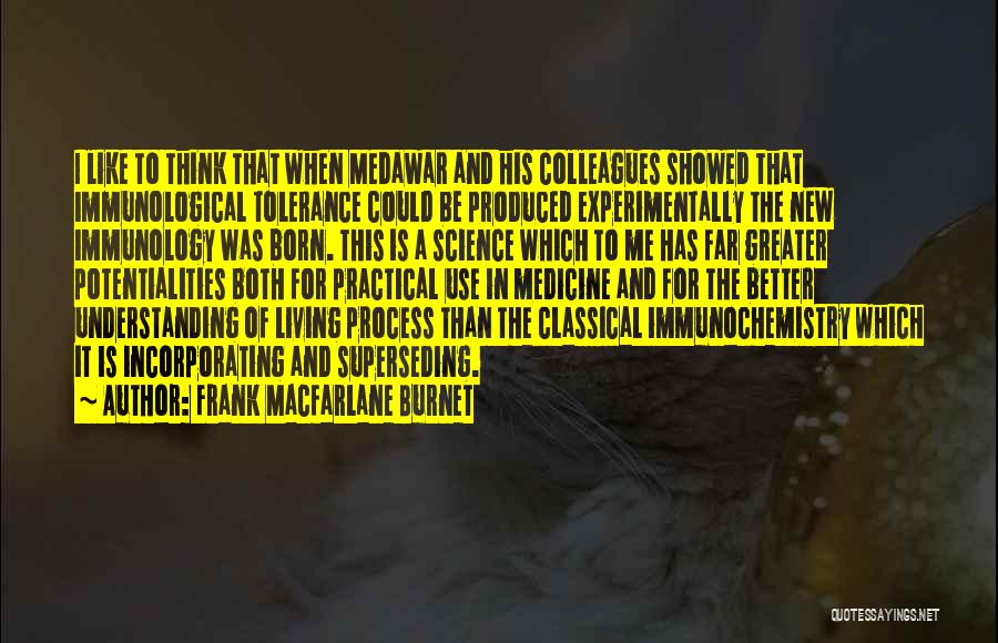 Macfarlane Burnet Quotes By Frank Macfarlane Burnet