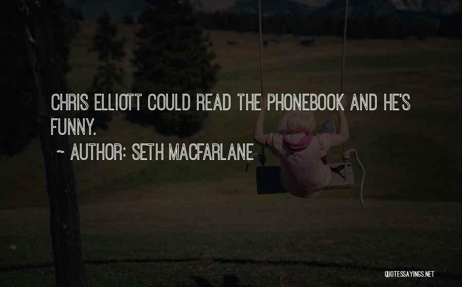 Macfarlane Quotes By Seth MacFarlane