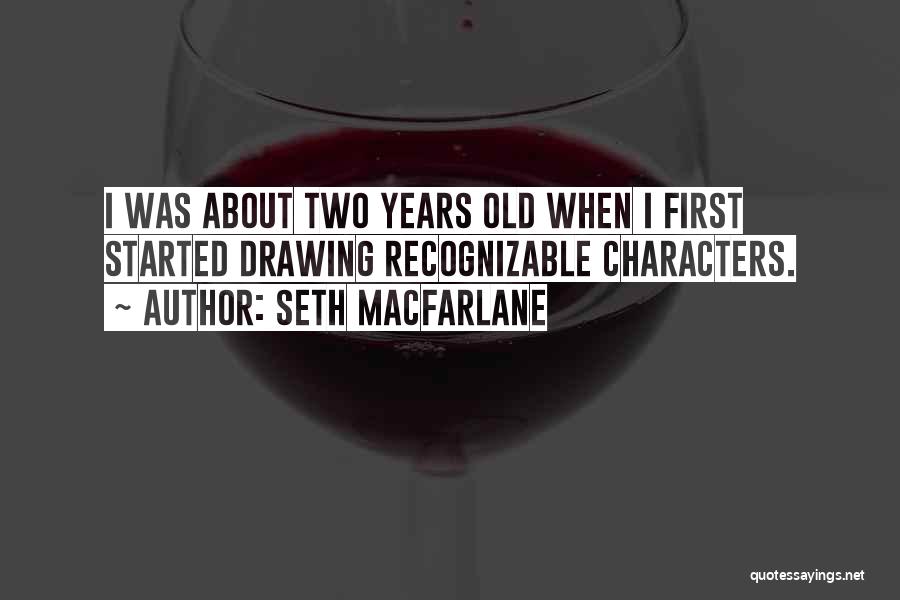 Macfarlane Quotes By Seth MacFarlane