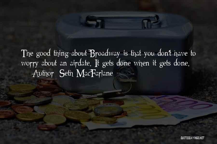 Macfarlane Quotes By Seth MacFarlane