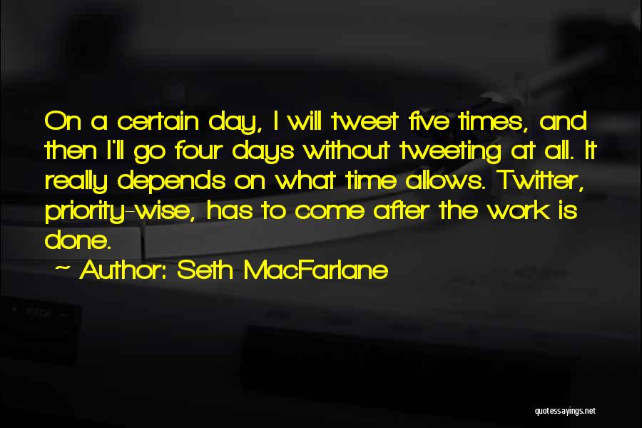 Macfarlane Quotes By Seth MacFarlane