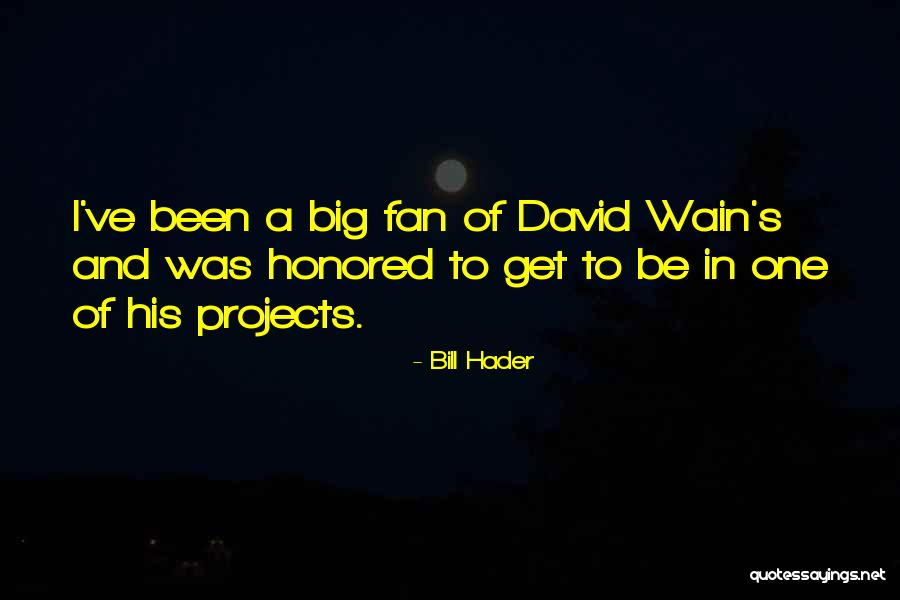 Macgeraghtys Estate Quotes By Bill Hader Macgeraghtys Estate Quotes By Bill Hader
