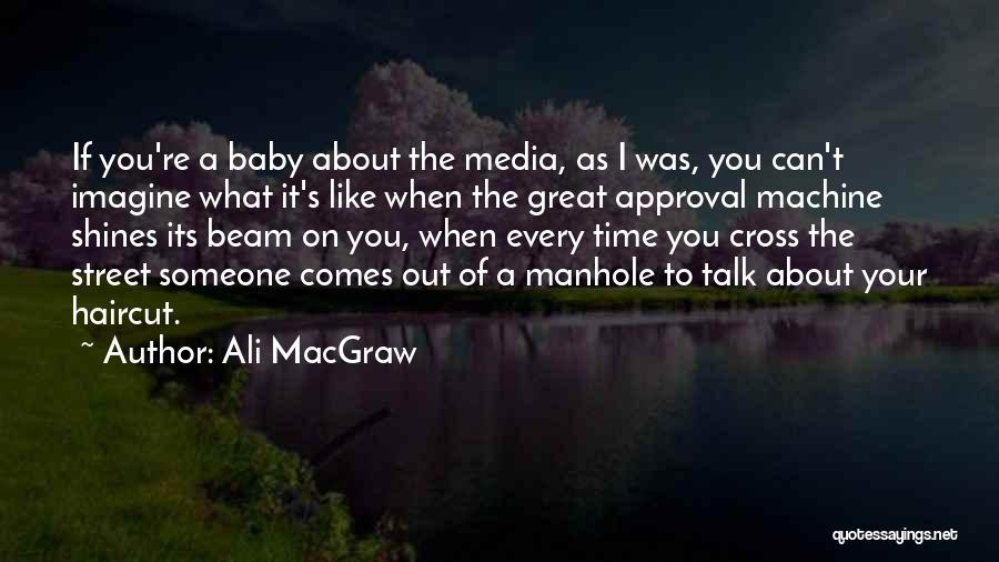 Macgraw Quotes By Ali MacGraw