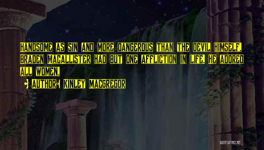 Macgregor Quotes By Kinley MacGregor