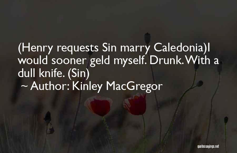 Macgregor Quotes By Kinley MacGregor