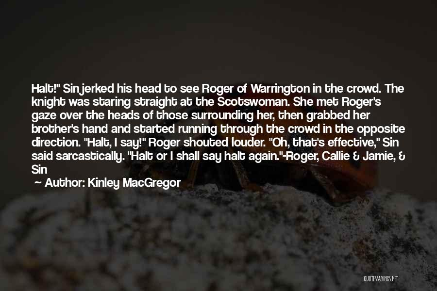 Macgregor Quotes By Kinley MacGregor