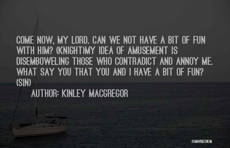 Macgregor Quotes By Kinley MacGregor