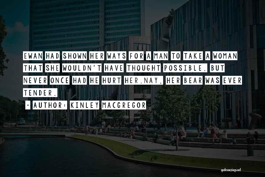 Macgregor Quotes By Kinley MacGregor