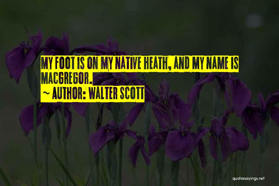 Macgregor Quotes By Walter Scott