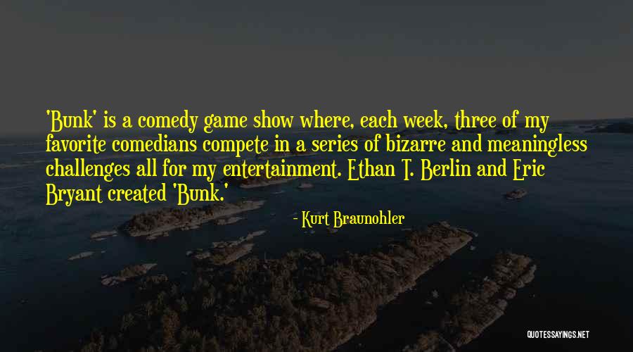 Macgruder Quotes By Kurt Braunohler Macgruder Quotes By Kurt Braunohler