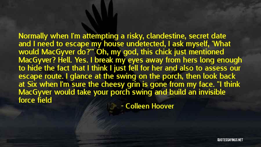 Macgyver Quotes By Colleen Hoover Macgyver Quotes By Colleen Hoover