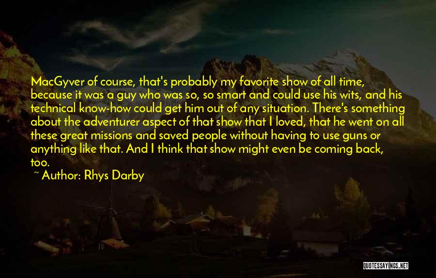 Macgyver Quotes By Rhys Darby