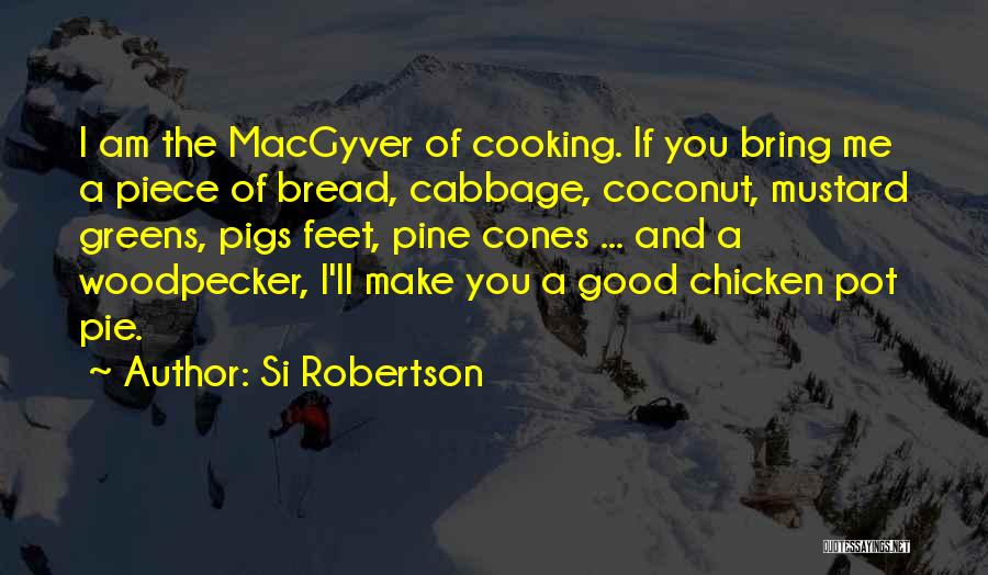 Macgyver Quotes By Si Robertson