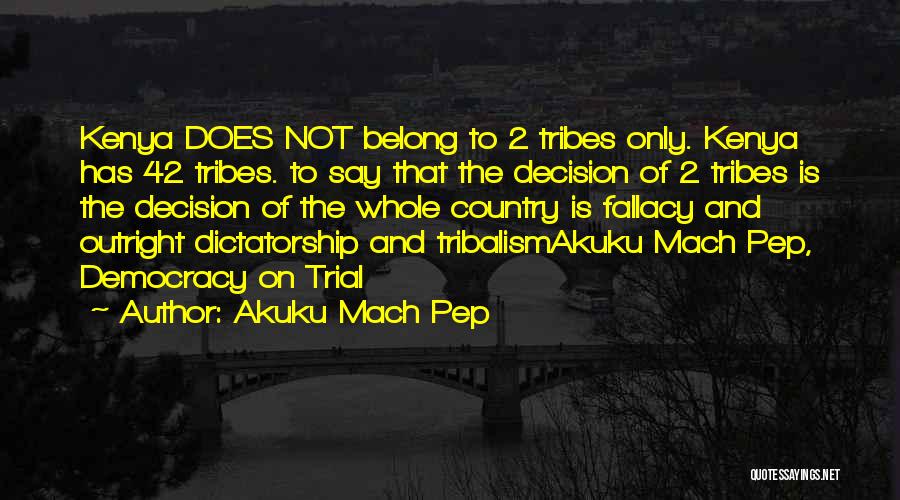 Mach Quotes By Akuku Mach Pep