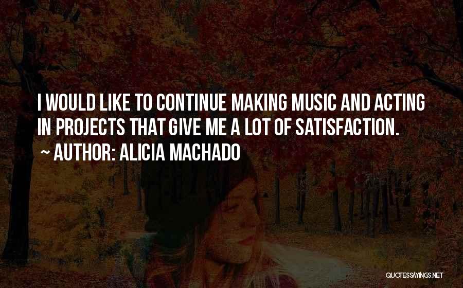 Machado Quotes By Alicia Machado