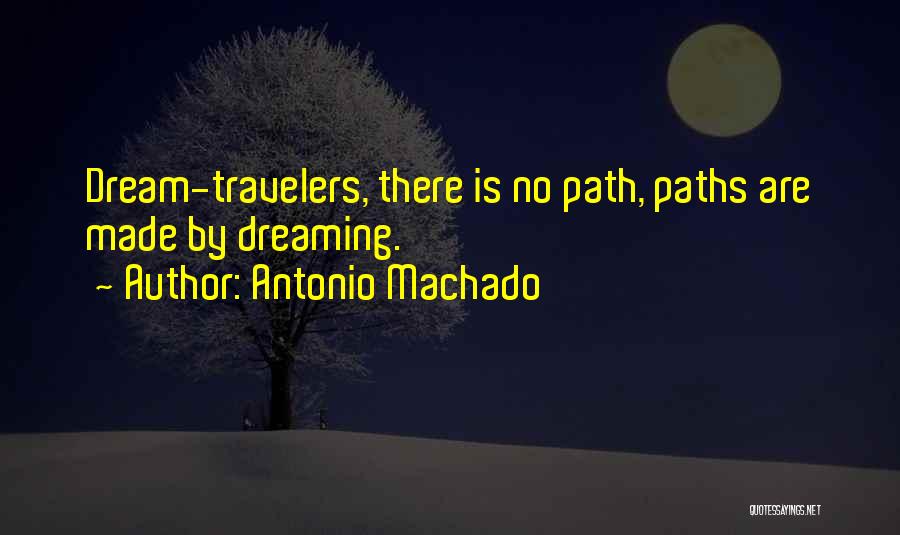 Machado Quotes By Antonio Machado