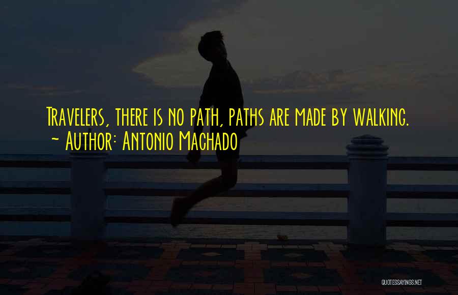 Machado Quotes By Antonio Machado