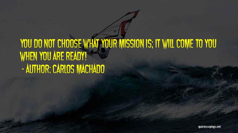 Machado Quotes By Carlos Machado
