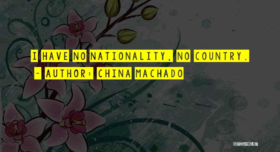 Machado Quotes By China Machado