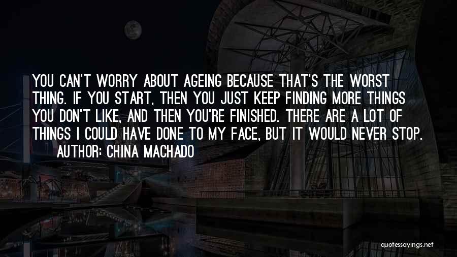 Machado Quotes By China Machado