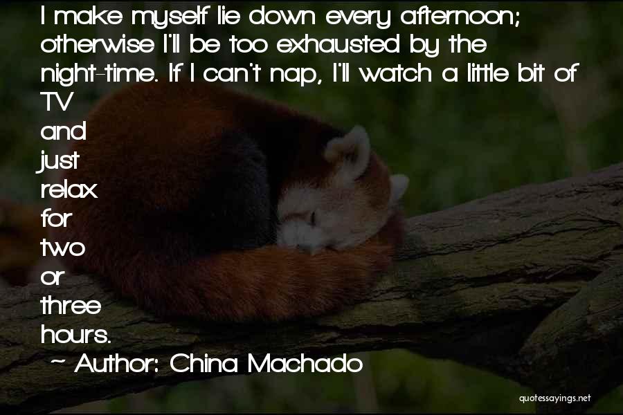 Machado Quotes By China Machado