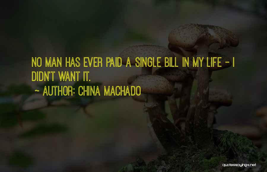 Machado Quotes By China Machado