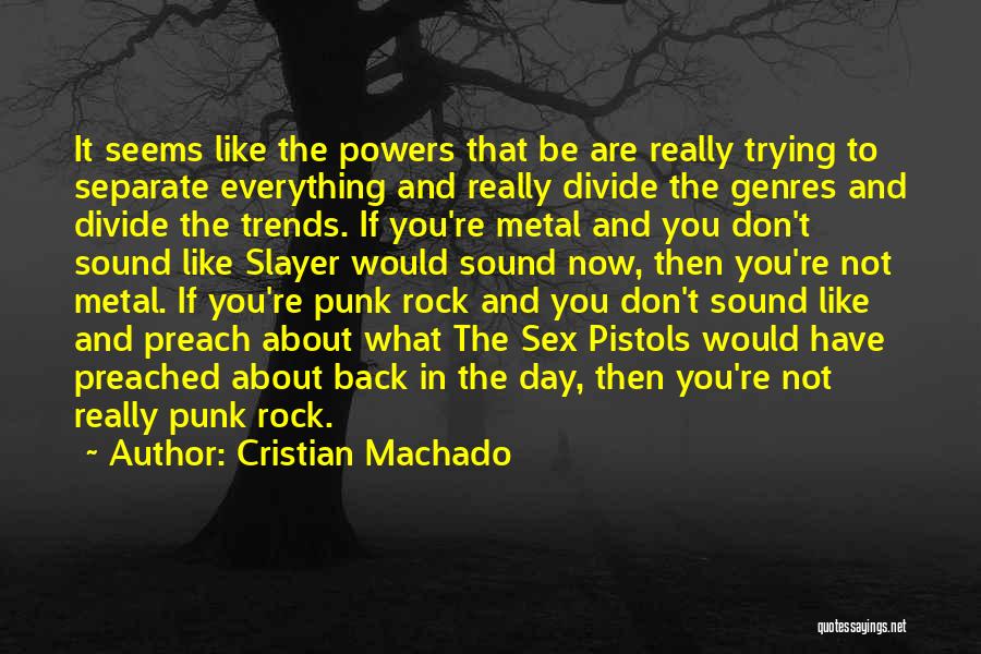 Machado Quotes By Cristian Machado