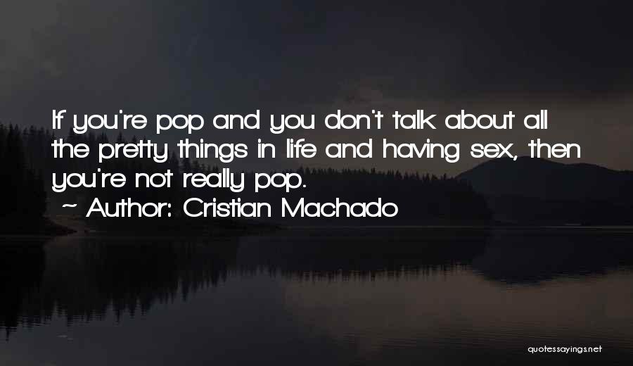 Machado Quotes By Cristian Machado