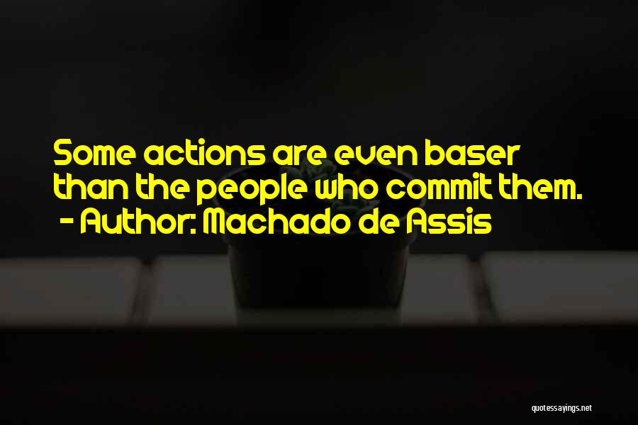 Machado Quotes By Machado De Assis