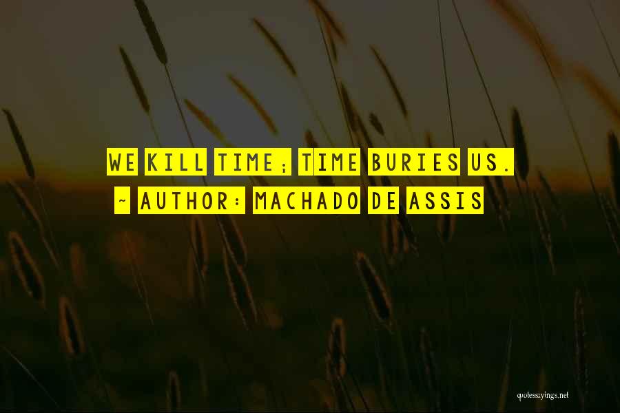 Machado Quotes By Machado De Assis