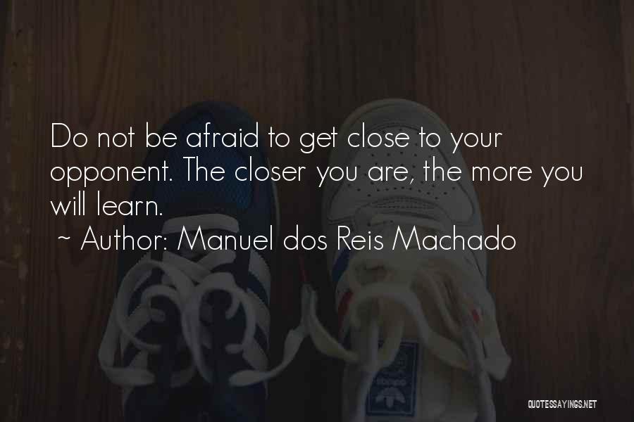 Machado Quotes By Manuel Dos Reis Machado