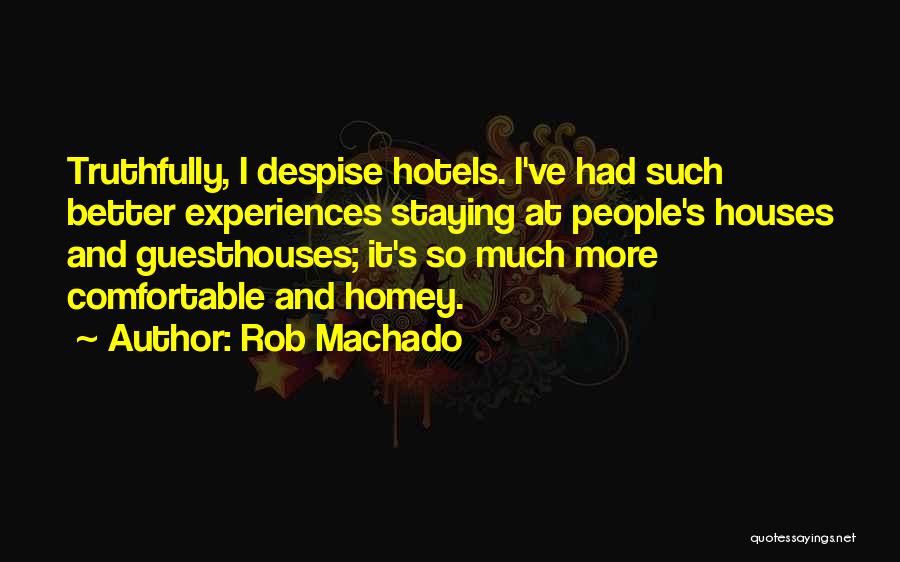Machado Quotes By Rob Machado