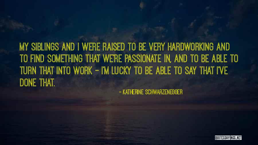 Machados Ortopedia Quotes By Katherine Schwarzenegger Machados Ortopedia Quotes By Katherine Schwarzenegger