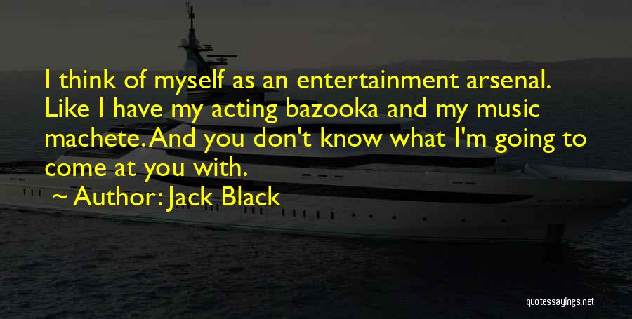 Machete Don't Quotes By Jack Black
