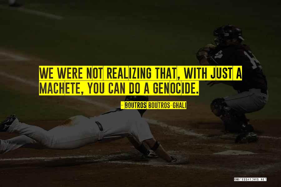 Machete Quotes By Boutros Boutros-Ghali Machete Quotes By Boutros Boutros-Ghali