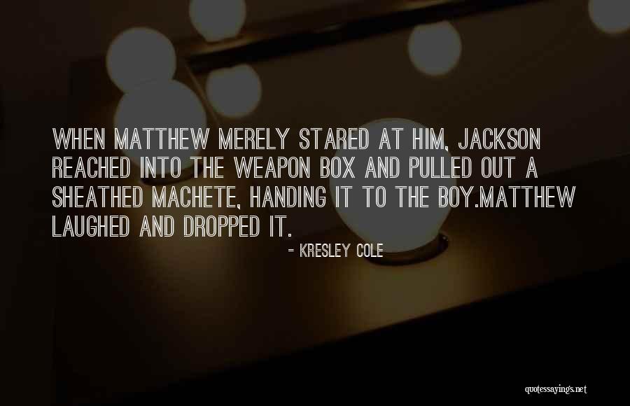 Machete Quotes By Kresley Cole Machete Quotes By Kresley Cole