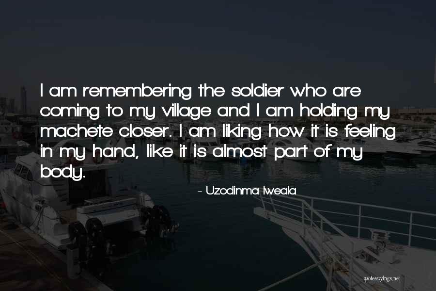 Machete Quotes By Uzodinma Iweala Machete Quotes By Uzodinma Iweala