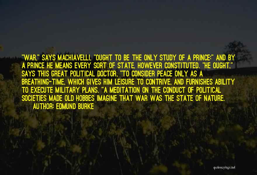 Machiavelli Prince Quotes By Edmund Burke