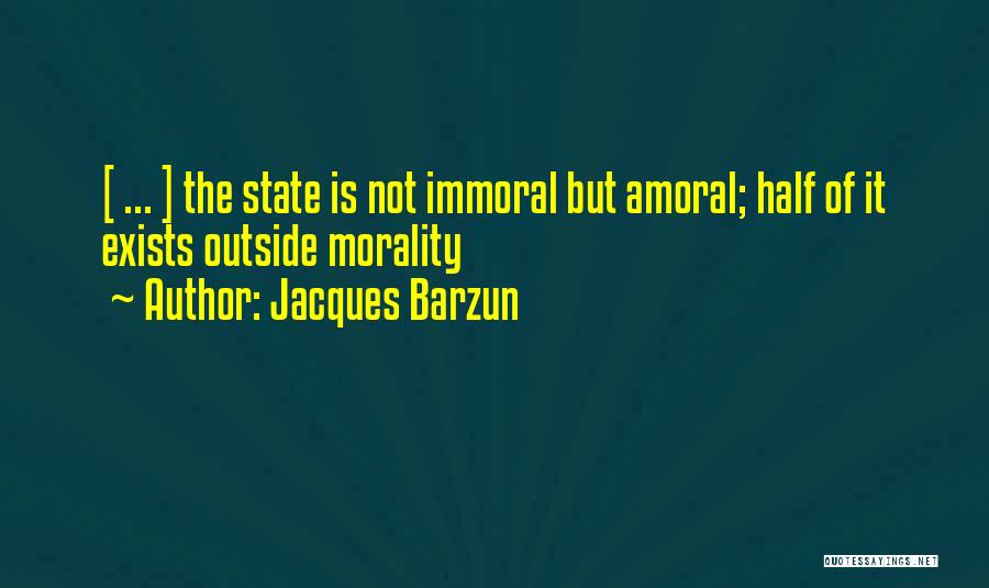 Machiavelli Prince Quotes By Jacques Barzun