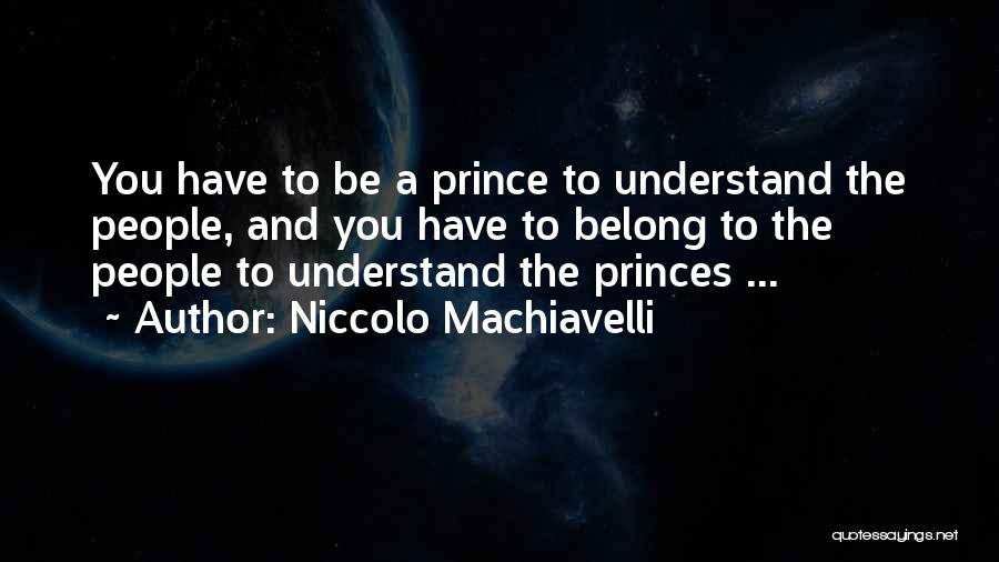 Machiavelli Prince Quotes By Niccolo Machiavelli