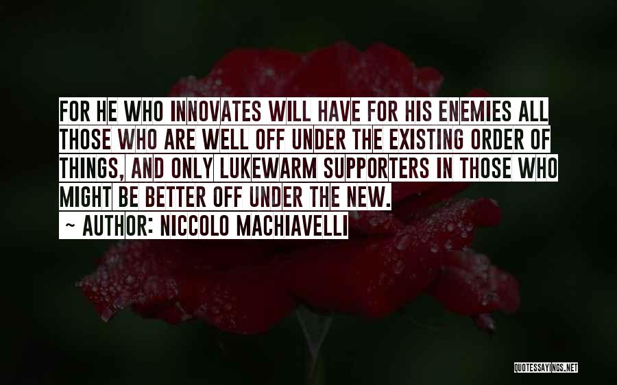 Machiavelli Quotes By Niccolo Machiavelli